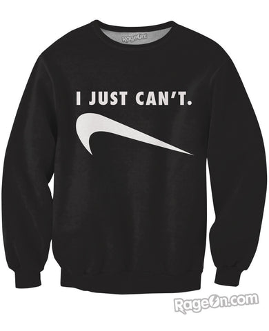 I Just Can't - Black Sweatshirt