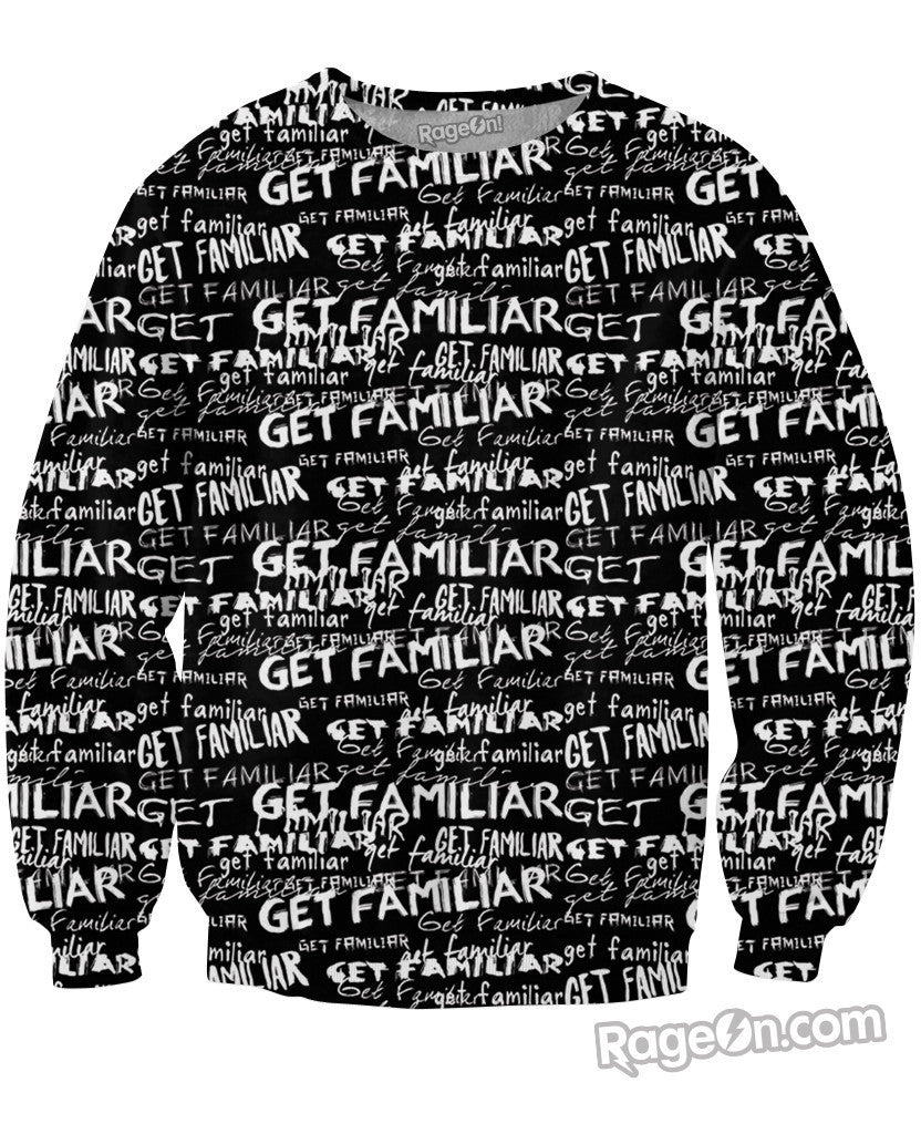 Get Familiar Sweatshirt