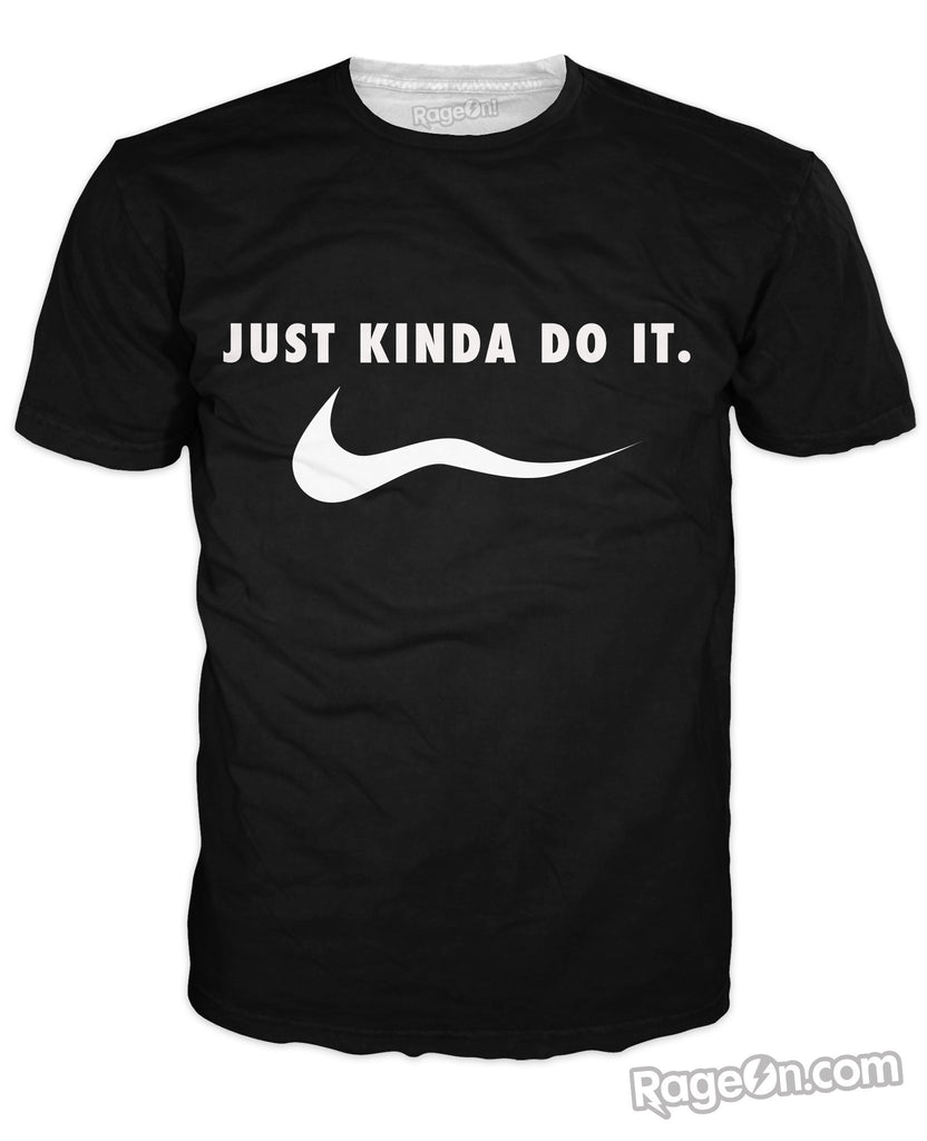 Just Kinda Do It T-Shirt
