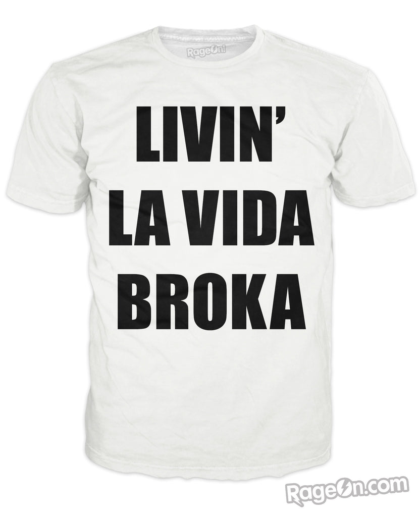 Livin' La Vida Broka T-Shirt