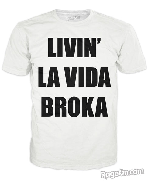 Livin' La Vida Broka T-Shirt