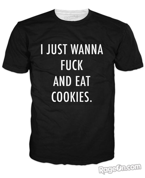I Just Wanna Fuck and Eat Cookies