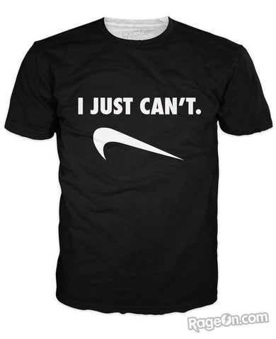I Just Can't T-Shirt *Ready To Ship*