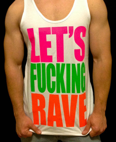 Let's Fucking Rave Tank Top