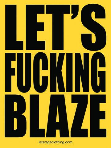 Let's Fucking Blaze Sticker