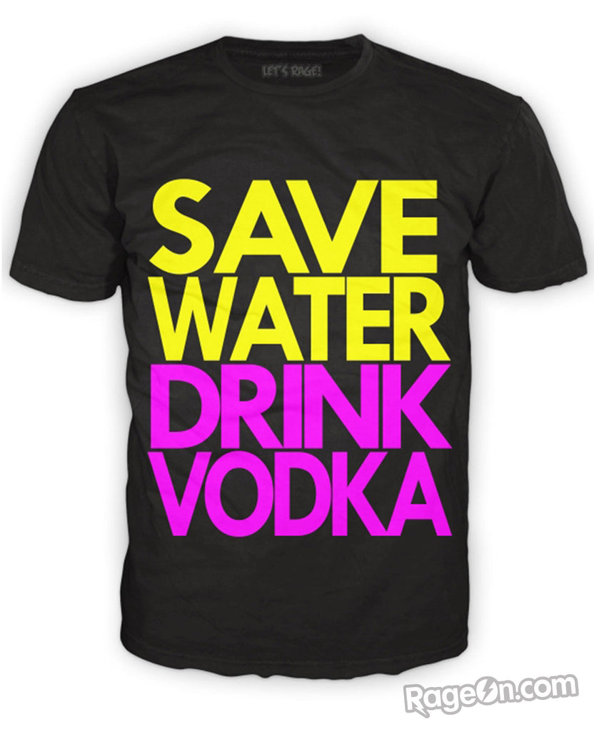 Save Water. Drink Vodka. Tee