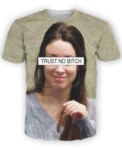 Trust No Bitch Casey Anthony T-Shirt
